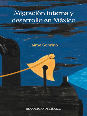 cover image of Migración interna y desarrollo en México